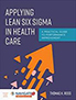 applying-lean-six-sigma-in-health-care-books